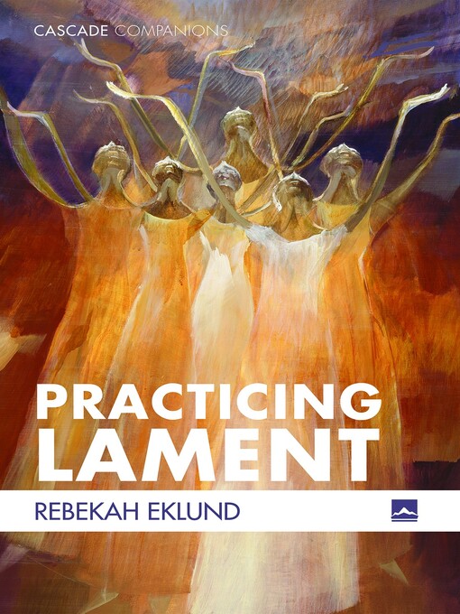 Title details for Practicing Lament by Rebekah Eklund - Available